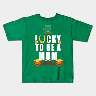 lucky to be a mum Kids T-Shirt